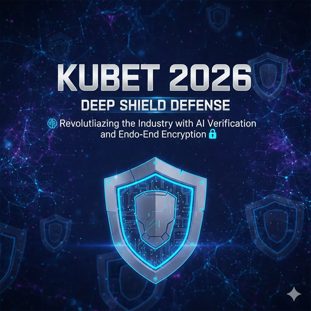 KUBET 2026 กับปราการป้องกัน Deep Shield: พลิกโฉมวงการด้วยระบบตรวจสอบ AI และการเข้ารหัสแบบ End-to-End